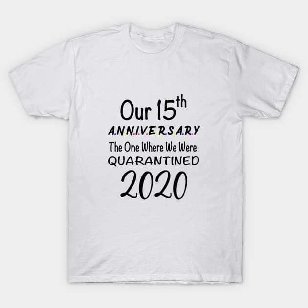 Our 15th Anniversary Quarantined 2020 T-Shirt by designs4up